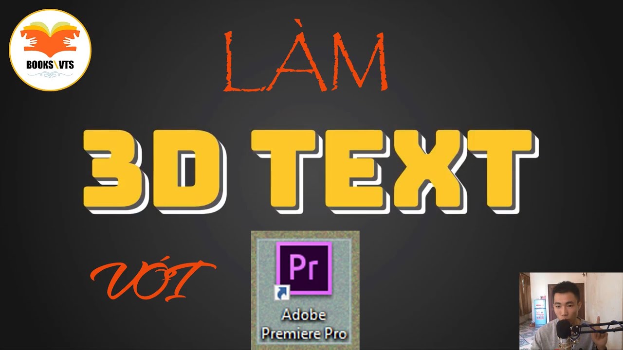 Làm chữ 3d với premiere - Chữ đẹp trong video || text... - youtube