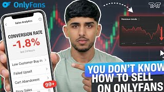 You Don’t Know How to Sell on OnlyFans (Here’s Why)