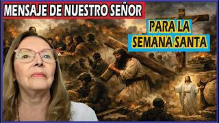 Message from Our Lord Jesus Christ to Luz de María. Message for Holy Week...