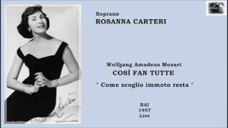 Miniatura de vídeo de "Soprano ROSANNA CARTERI - Così fan tutte  "Come scoglio..." (1957 Live)"