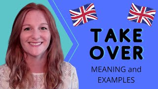What does TAKE OVER mean | TAKE OVER PHRASAL VERB | English phrasal verb lesson