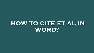 How to cite et al in word