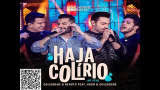 Guilherme E Benuto Ft Hugo E Guilherme  Haja Colrio