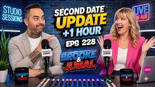 THE BEST SECOND DATE UPDATE BROOKE AND JUBAL EP. 228