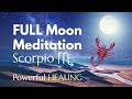 Guided Meditation Full Moon - HEALING with Scorpio (Transformation!⚡)