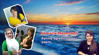 Pərvanə Məmmədli Ayrılıq Ağladır Sil Göz Yaşını-2018
