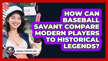 How Can Baseball Savant Compare Modern Players To Historical Legends? - Baseball Statistics Vault