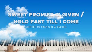 Video thumbnail of "Sweet Promise is Given (Hold Fast Till I Come) - Hymn Piano Cover, Piano Instrumental with Lyrics"