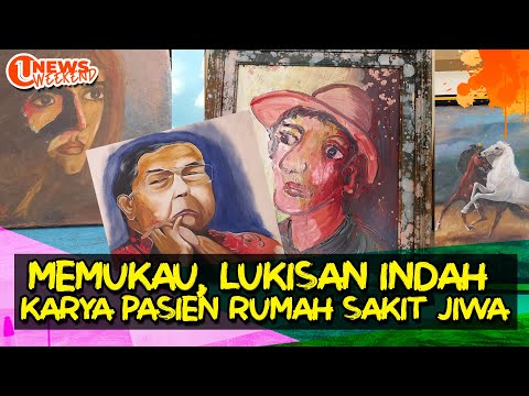 LUKISAN KARYA PASIEN DI RUMAH SAKIT JIWA | U-NEWS WEEKEND