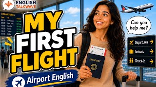 ✈️ My First Flight | Learn English Through Story | Airport English for Beginners.