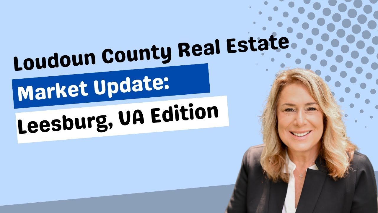 Loudoun County Real Estate Market Update Leesburg Va Edition