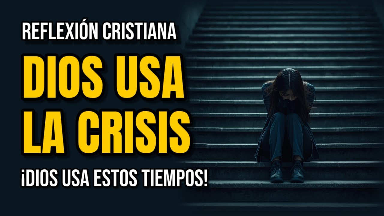 ⚠️ Dios usa la crisis - REFLEXIÓN.