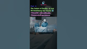 The Future of Reality: AI and AR Redefining Our World 🤯 #AIandAR #MixedReality  #immunity  PART 6