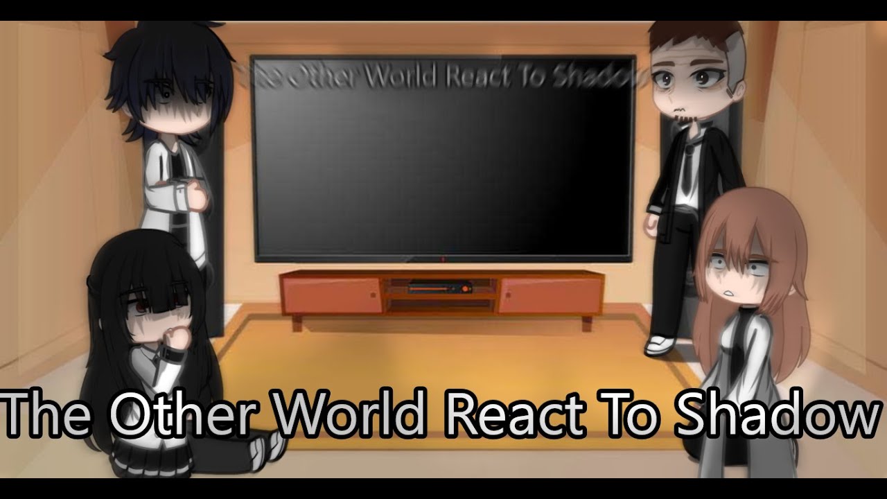The Other World React To Cid/Shadow 1/2 PARTS II PLAY IN x1.75 SPEED II COMPLETE