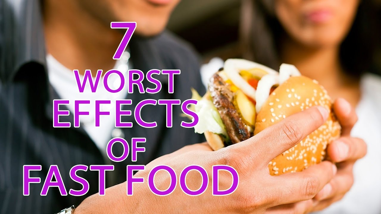 7 Worst Effects Of Fast Food | Bad Consequences Consuming ...