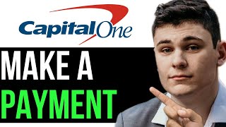 HOW TO MAKE A PAYMENT ON CAPITAL ONE APP 2025! (FULL GUIDE)