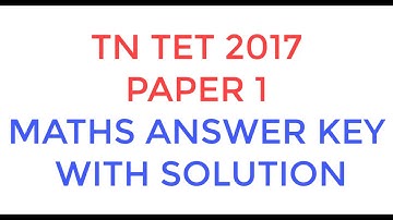 TN TET 2017 Paper 1 Maths Answer key detailed Solution
