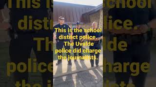Uvalde school district police and Uvalde police charge journalists with trespassing