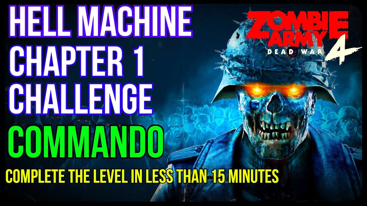 Zombie Army 4 | HELL MACHINE | Chapter 1 Challenge | Complete The Level In Less Than 15 Minutes