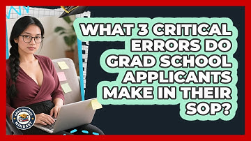 What 3 Critical Errors Do Grad School Applicants Make In Their SOP? - Grad School Mindset