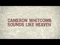 Cameron Whitcomb Sounds Like Heaven Official Lyric Video mp3