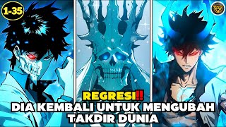 [FULL 1-35] Regresi... Dia Kembali Untuk Mengubah Takdir Dunia - Alur Cerita Manhwa