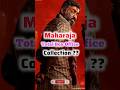 #maharaja Total Box Office Collection 💵💯 #maharajamovie #maharajaboxofficecollection #shorts
