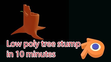 Blender tutorial -  model a tree stump in 10 minutes