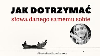 Jak dotrzymac słowa danego sobie