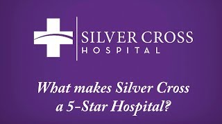 What makes Silver Cross a 5-Star Hospital?