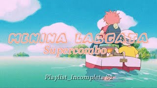 Menina Largata - Supercombo (Letra _ legendado _ lyrics)