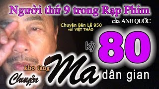 Download Lagu MC VIỆT THẢO- CBL(950)-“NGƯỜI THỨ 9 trong RẠP PHIM” của Anh Quốc-KHO TÀNG CHUYỆN MA DÂN GIAN kỳ 80. MP3