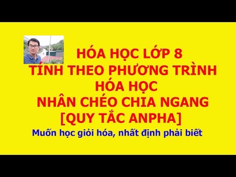Video Tính theo phương trình hóa học / nhân chéo chia ngang/... - YouTube