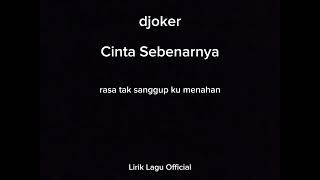 Djoker Cinta Sebenarnya  Lirik