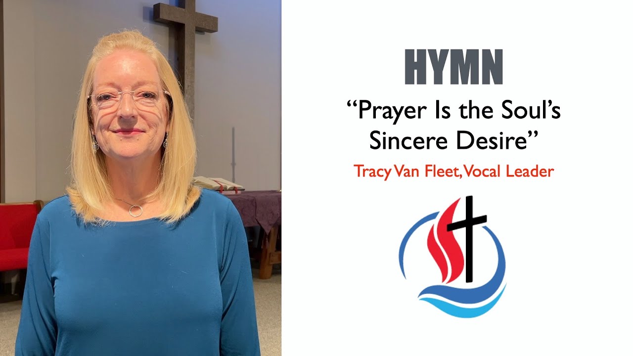 Hymn: "Prayer Is the Soul's Sincere Desire"
