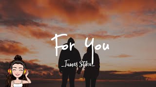 For You - James Stikå | Rose E. Agustin