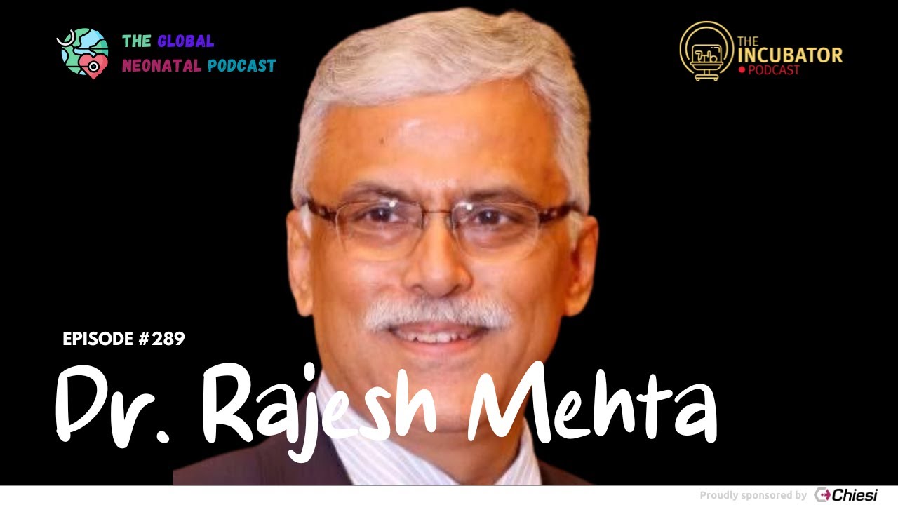 The Global Neonatal Podcast | Reducing Neonatal Mortality in India (ft. Dr. Rajesh Mehta)
