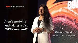 Death Is Where It All Begins: A New Way to See Life | Ms. Gurnoor Chadda | TEDxPURC Ludhiana