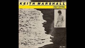 Keith Marshall - 1981 - Only Crying