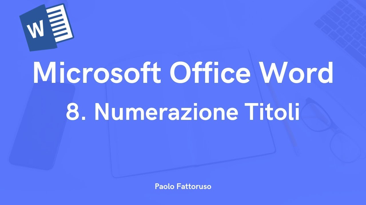 8. Microsoft Office Word - Numerazione Titoli