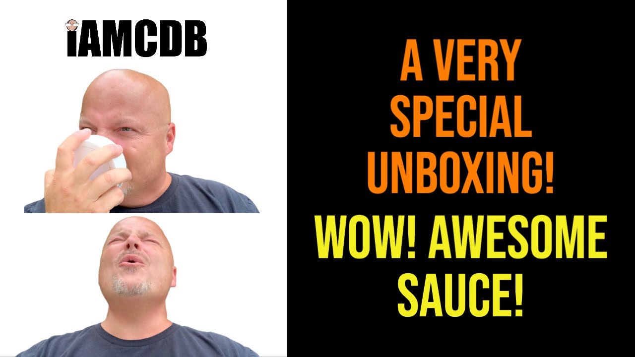 A VERY Special Unboxing - Awesome Sauce!