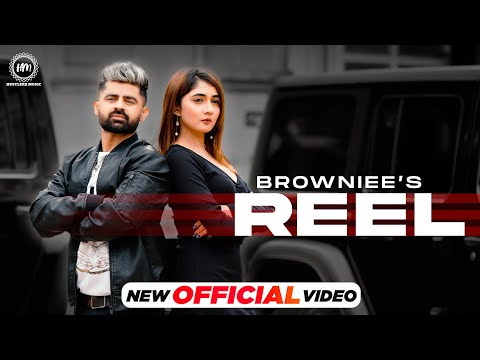 REEL (Official Video) Browniee & Ritu Jass ft Nisha bhatt || Mista Baaz || New Punjabi Songs 2024