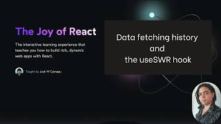 The Joy of React: Data fetching history and the useSWR hook