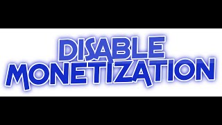 How To Disable Monetization On Youtube Videos