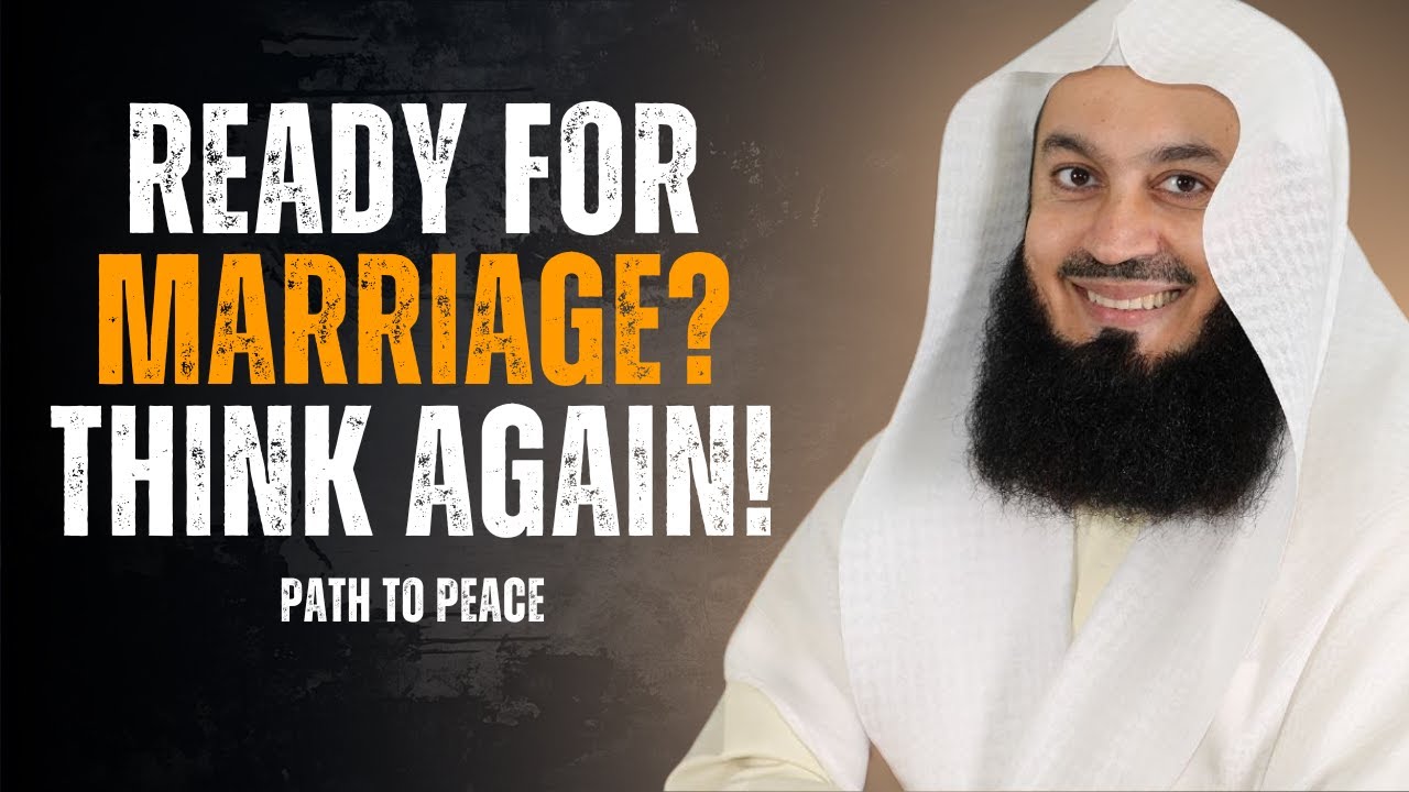 Are You Ready for Marriage? | Powerful Marriage Advice by Mufti Menk