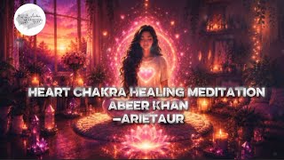 heart chakra healing guided #meditation Anahata Chakra (अनाहत चक्र) #arietaur1111 #abeerkhan
