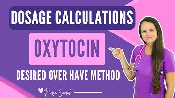 Oxytocin (Pitocin) Maternity Nursing Dosage Calculations - Desired Over Have Method