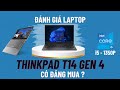Đánh Giá Laptop Lenovo Thinkpad T14 Gen 4 Giá Cao Liệu Có Xứng Đáng ?