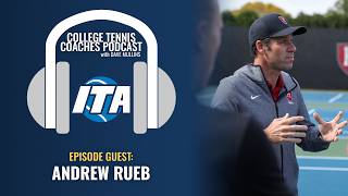 ITA Coaches Podcast: Purpose Driven Coaching featuring Andrew Rueb, Harvard Men's Tennis