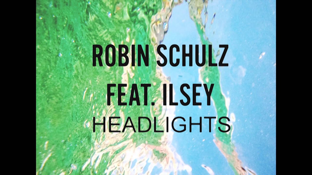 robin schulz feat ilsey headlights audio youtube robin schulz feat ilsey headlights audio youtube